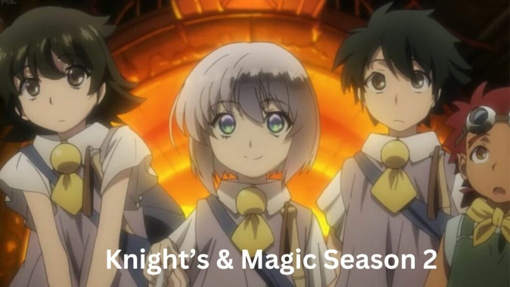 Knight’s & Magic Season 2
