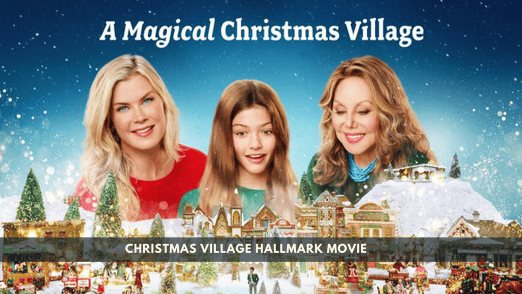 Christmas Village Hallmark Movie